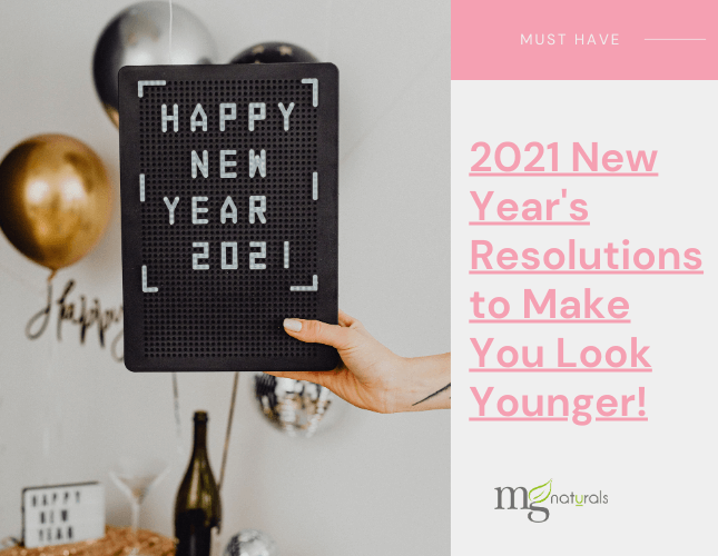 2021 New Year's Beauty Resolutions to Make You Look Younger!
