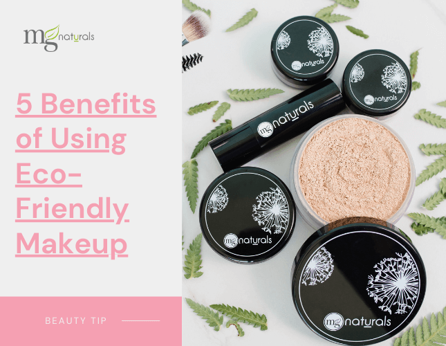 5 Benefits of Using Eco-Friendly Makeup