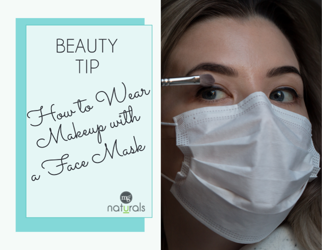 How to Wear Makeup with a Face Mask