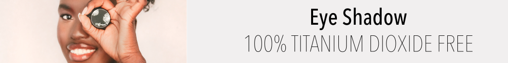 Titanium Dioxide Free Eye Shadow